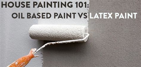 oil base vs latex paints